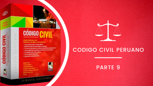 CÓDIGO CIVIL PERUANO ACTUALIZADO - 2022 (PARTE IX)