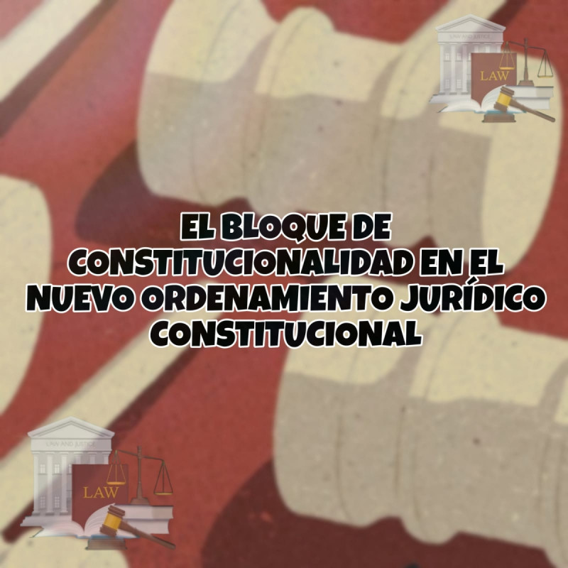 El bloque de constitucionalidad en el nuevo ordenamiento jurídico nacional