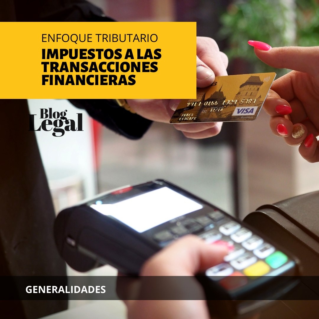 ENFOQUE TRIBUTARIO: Impuestos a las transacciones financieras