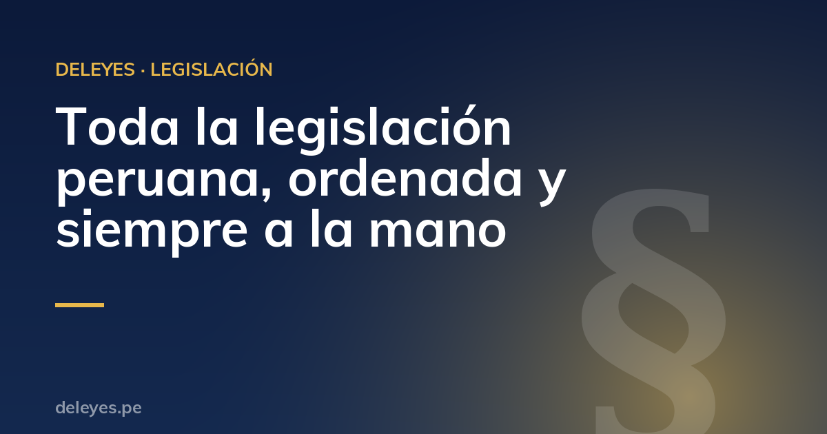 Toda la legislación peruana, ordenada y siempre a la mano