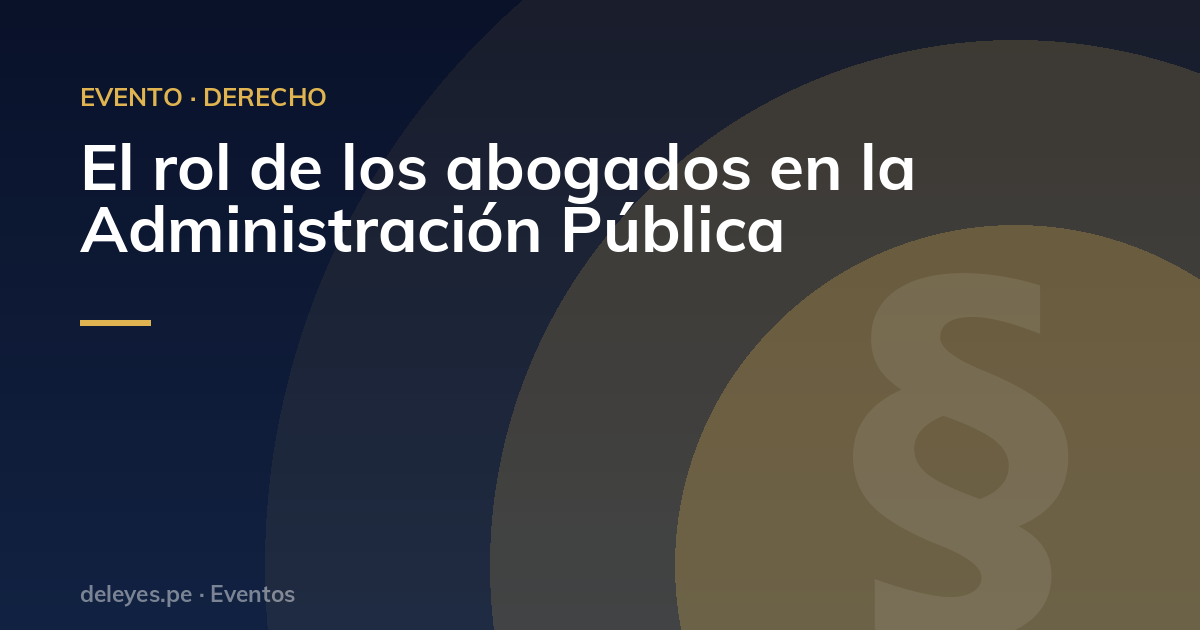El rol de los abogados en la Administración Pública