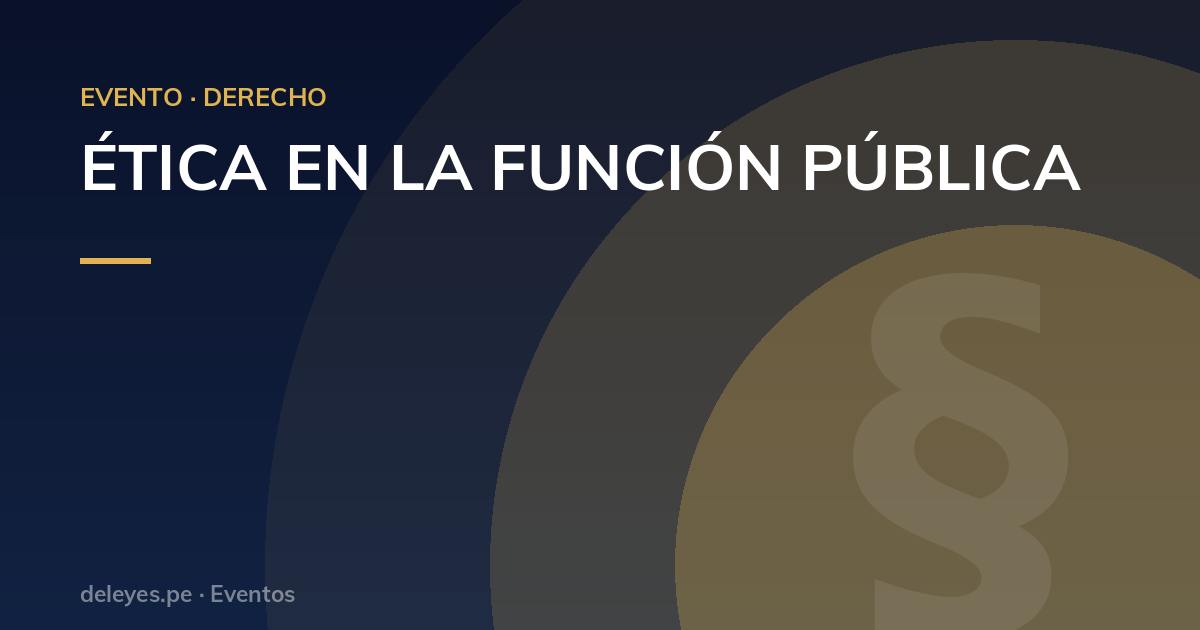 ÉTICA EN LA FUNCIÓN PÚBLICA