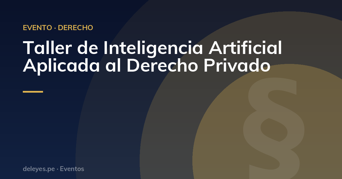 Taller de Inteligencia Artificial Aplicada al Derecho Privado