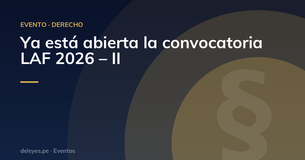 Ya está abierta la convocatoria LAF 2026 – II