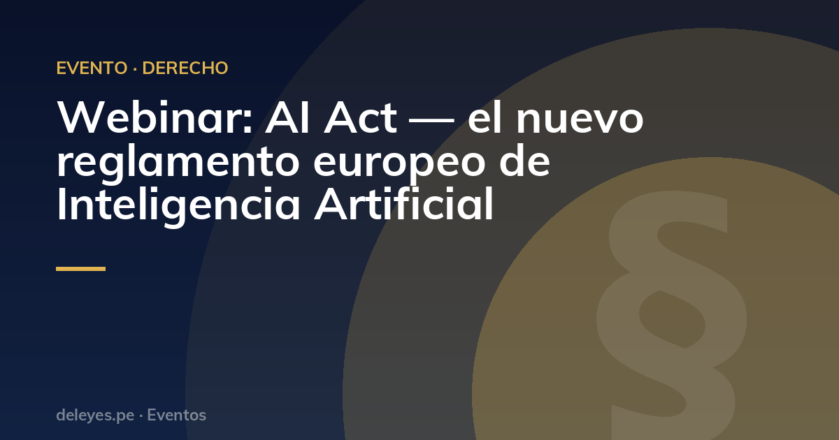 Webinar: AI Act — el nuevo reglamento europeo de Inteligencia Artificial